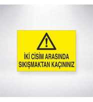 İki Cisim Arasında Sıkışmaktan Kaçınınız