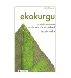 Ekokurgu - Ekolojik Sorunların Çözüm Yolu Olarak Edebiyat