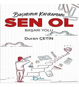 Başarının Kahramanı Sen Ol Başarı Yolu