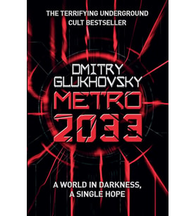Metro 2033: The Novels That Inspired The Bestselling Games (Krem)