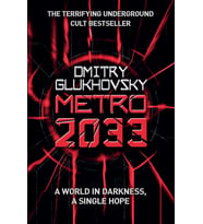 Metro 2033: The Novels That Inspired The Bestselling Games (Krem)