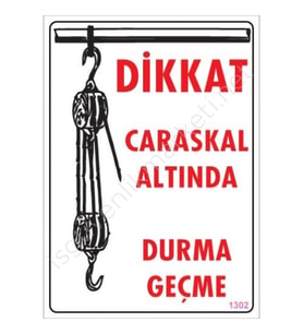Dikkat Calaskal Altında Durmayın Uyarı Levhası 25x35 KOD:1302
