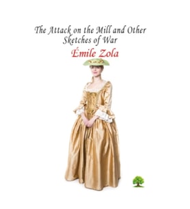 The Attack on the Mill and Other Sketches of War