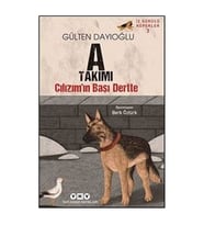 A Takımı Cılızım'ın Başı Dertte - İz Sürücü Köpekler 3 Gülten Dayıoğlu Yapı Kredi Yayınları