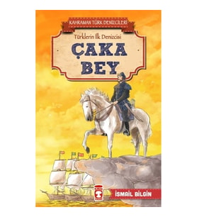 Çaka Bey - Kahraman Türk Denizcileri