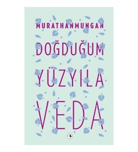 Doğduğum Yüzyıla Veda