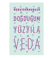 Doğduğum Yüzyıla Veda