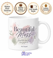 Beautiful Mess Yazılı Güzel Kaos Kupa Bardak Özel Tasarım Hediye