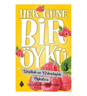 Her Güne Bir Öykü - 3 - Dostluk Ve Arkadaşlık Öyküleri