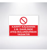 Karpit Kazanının 5m Dahilinde Ateş Bulundurmak Yasaktır 21x28 Arkası Yapışkanlı Levha