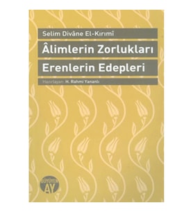 Alimlerin Zorlukları Erenlerin Edepleri