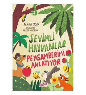 Sevimli Hayvanlar Peygamberimi Anlatıyor