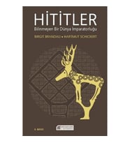 Hititler Bilinmeyen Bir Dünya İmparatorluğu