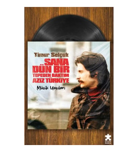 Sana Dün Bir Tepeden Baktım Aziz Türkiye- Müzik Yazıları