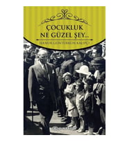 Çocukluk… Ne Güzel Şey…