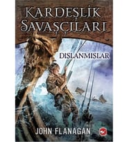 Kardeşlik Savaşçıları: Dışlanmışlar - John Flanagan