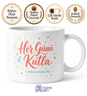 Celebrate Every Day Yazılı Her Günü Kutla Motivasyon Kupa Bardak Hediye