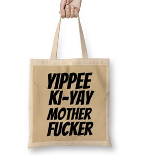 Yippee Ki Yay Mother Fucker Quote 2022 Bez Çanta Uzun Saplı