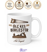 İsme Özel Ölç Kes Birleştir Yazılı Marangoz Kupası Hediye Bardak