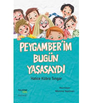 Peygamber’im Bugün Yaşasaydı