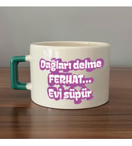 Dağları Delme Ferhat Evi Süpür Baskılı Kadınlar Günü Yeşil Kulplu C Fincan