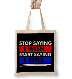 Stop Saying I Wish Start Saying I Will Bez Çanta Uzun Saplı