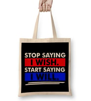 Stop Saying I Wish Start Saying I Will Bez Çanta Uzun Saplı