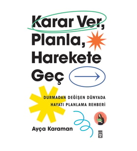 Karar Ver, Planla, Harekete Geç