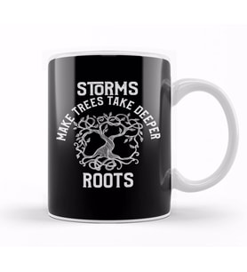 Storms Make Trees Take Deeper Roots Motivation Kupa Bardak Porselen