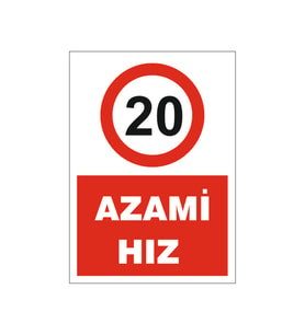 Azami hız 20, isg uyarı levhası