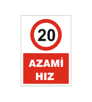 Azami hız 20, isg uyarı levhası