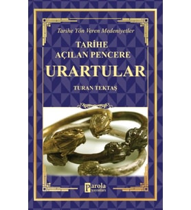 Urartular - Tarihe Açılan Pencere - Tarihe Yön Veren Medeniyetler