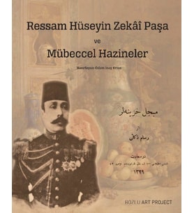 Ressam Hüseyin Zekâî Paşa Ve Mübeccel Hazineler (Krem)