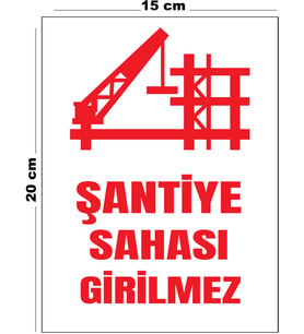 Metal Şantiye Sahası Girilmez 15 cm x 20 cm Uyarı Levhası Yönlendirme Tabelası