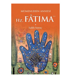 Müminlerin Annesi Hz. Fatıma