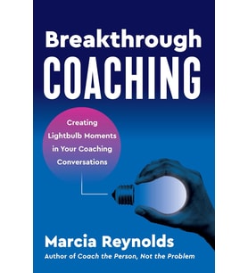 Breakthrough Coaching: Creating Lightbulb Moments In Your Coaching Conversations