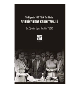 Türkiye'nin 100 Yıllık Tarihinde Belediyelerde Kadın Temsili