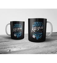 Pixxa What Doesn't Kill You Gives You XP - Gamer DnD FRP Kupa Bardak Model 1