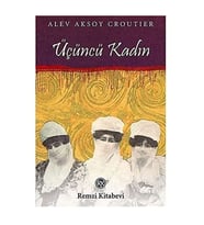 Üçüncü Kadın Alev Aksoy Croutier Remzi Kitabevi