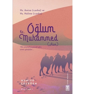 Oğlum Hz. Muhammed (asm)