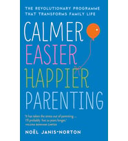 Calmer, Easier, Happier Parenting: The Revolutionary Programme That Transforms Family Life
