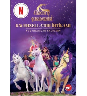Unicorn Akademisi Ravenzella’nın İntikamı ve Onarılan Kalpler