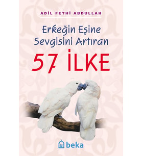Erkeğin Eşine Sevgisini Artıran 57 İlke