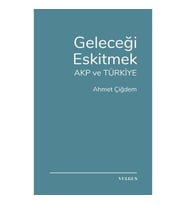 Geleceği Eskitmek AKP ve Türkiye