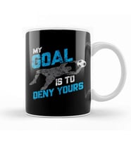 Vintage My Goal Is To Deny Yours Soccer Goalie Kupa Bardak Porselen