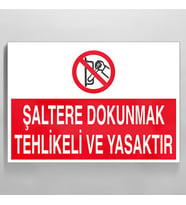 Şaltere Dokunmak Yasaktır Uyarı Levhası 60x90cm (Karışık)