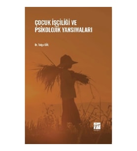 Çocuk İşçiliği ve Psikolojik Yansımaları