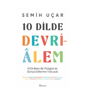 10 Dilde Devrialem - 14 Dil Bilen Bir Poliglot ile Dünya Dillerine Yolculuk