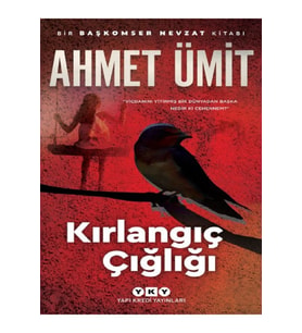 Kırlangıç Çığlığı - Ahmet Ümit