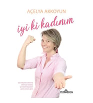 İYİ Kİ KADINIM